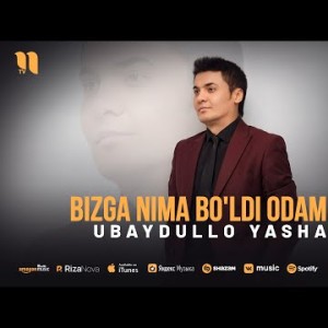 Ubaydullo Yashar - Bizga Nima Bo'ldi Odamlar