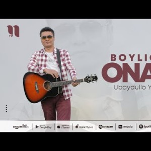 Ubaydullo Yashar - Boyligim Onam