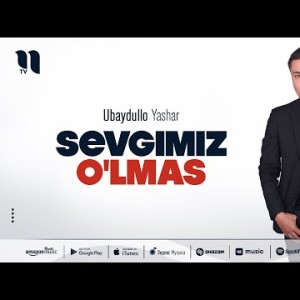 Ubaydullo Yashar - Sevgimiz O'lmas