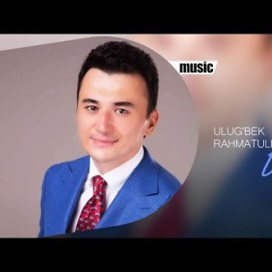 Ulugʼbek Rahmatullayev - Dilam