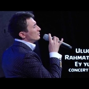 Ulugʼbek Rahmatullayev - Ey Yurak