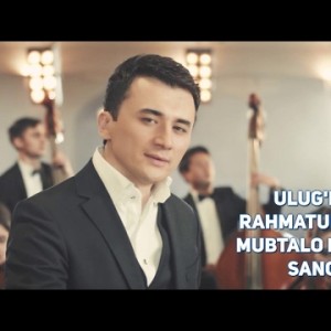 Ulugʼbek Rahmatullayev - Mubtalo Boʼldim Sango