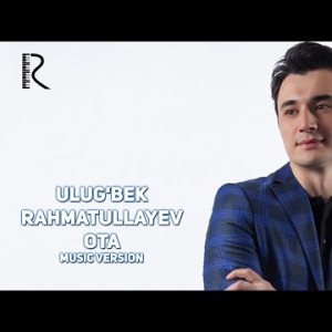 Ulugʼbek Rahmatullayev - Ota