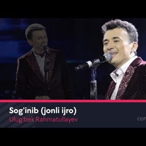 Ulugʼbek Rahmatullayev - Sogʼinib Jonli Ijro Concert