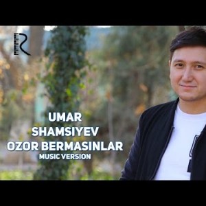Umar Shamsiyev - Ozor Bermasinlar