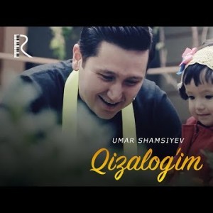 Umar Shamsiyev - Qizalogʼim