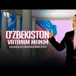 Umarjon Mahkamboyev - Oʼzbekiston Vatanim Manim