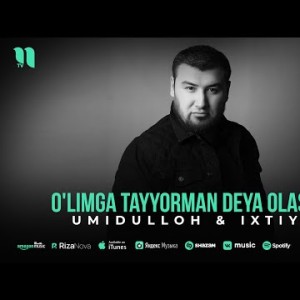 Umidulloh, Ixtiyor - O'limga Tayyorman Deya Olasanmi