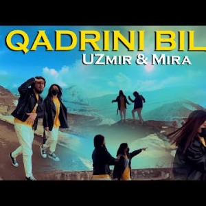 Uzmir, Mira - Qadrini Bildim Mood Video