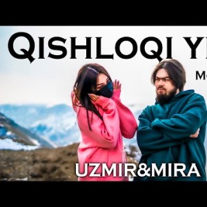 Uzmir, Mira - Qishloqi Yigit Mood Video