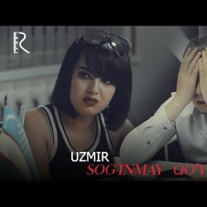Uzmir - Sogʼinmay Qoʼyding