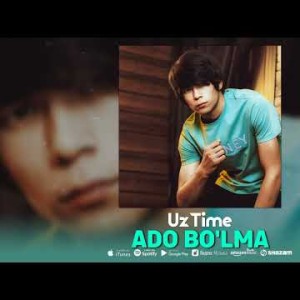 Uztime - Ado Bo'lma