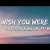 Vicetone, Willim - Wish You Were Here Ft Wink Xy