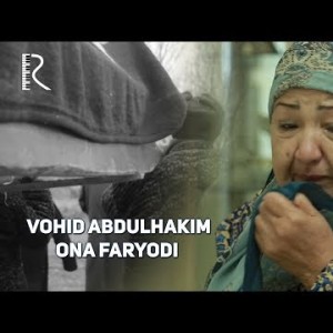 Vohid Abdulhakim - Ona Faryodi