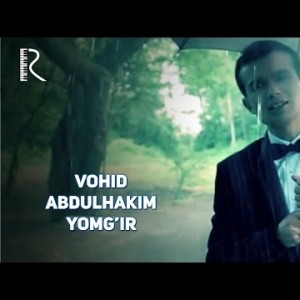 Vohid Abdulhakim - Yomgʼir