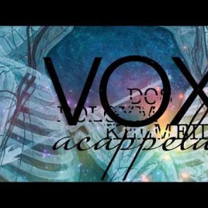 Vox Acapella - Dos Bolgym Kelmeidi