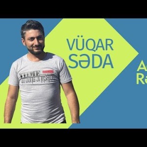 Vüqar Səda - Acı Rəftar