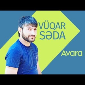 Vüqar Səda - Avara Həyatı