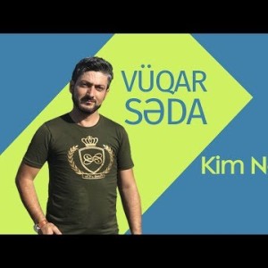 Vüqar Səda Ft Okuş Tənha - Kim Nə Deyir