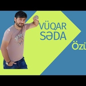 Vüqar Səda - Özü Bilər