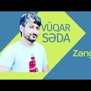 Vüqar Səda - Zəng Elə