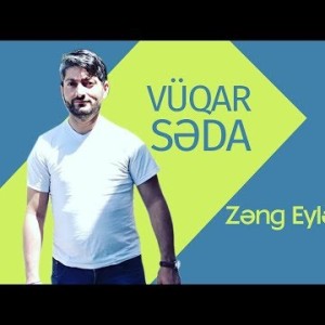Vüqar Səda - Zəng Eyləmə Yar