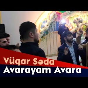 Vuqar Seda - Avarayam Avare Toy Ceklisi Gurcustan