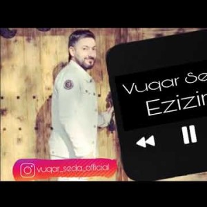 Vuqar Seda - Ezizim