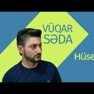 Vuqar Seda - Huseynim قرا سيده حسين