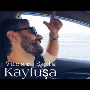 Vuqar Seda - Kayfusa