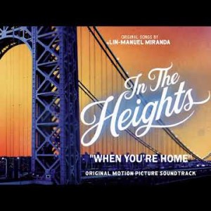 When You’re Home - In The Heights Motion Picture Soundtrack