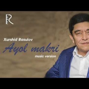 Xurshid Rasulov - Ayol Makri