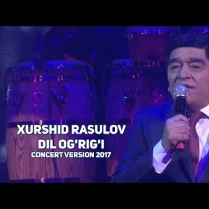 Xurshid Rasulov - Dil Ogʼrigʼi