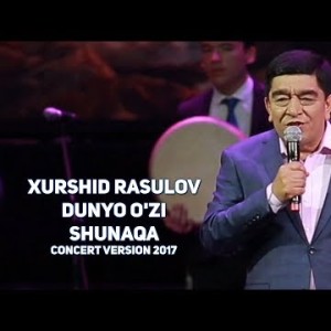 Xurshid Rasulov - Dunyo Oʼzi Shunaqa