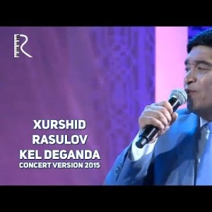 Xurshid Rasulov - Kel Deganda