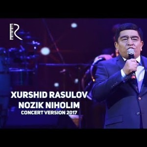 Xurshid Rasulov - Nozik Niholim