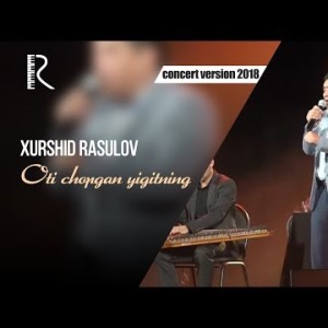 Xurshid Rasulov - Oti Chopgan Yigitning