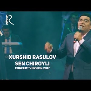 Xurshid Rasulov - Sen Chiroyli
