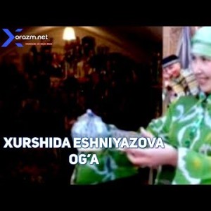 Xurshida Eshniyazova - Ogʼa