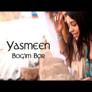 Yasmeen - Bogʼim Bor