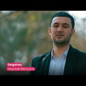 Yaxyobek Raimjonov - Sangamas