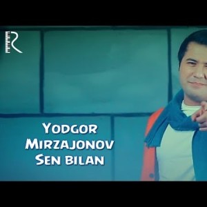 Yodgor Mirzajonov - Sen Bilan