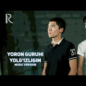 Yoron Guruhi - Yolgʼizligim