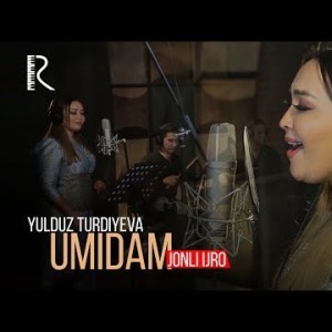 Yulduz Turdiyeva - Umidam Jonli Ijro