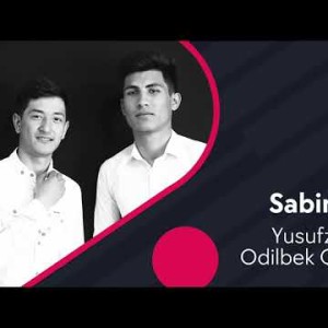 Yusufzadee Va Odilbek Qurbonov - Sabinam