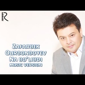 Zafarbek Qurbonboyev - Na Boʼlibdi