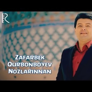 Zafarbek Qurbonboyev - Nozlarinnan