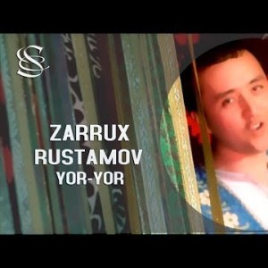 Zarrux Rustamov - Yor Yor