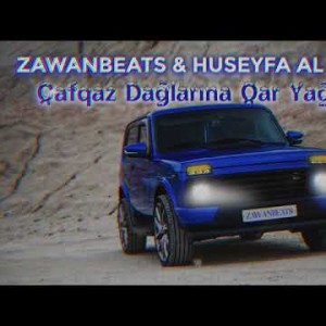 Zawanbeats - Qafqaz Daglarina Qar Yaganda Ft Huseyfa Al Kafkasi