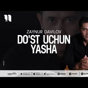 Zaynur Davilov - Do'st Uchun Yasha